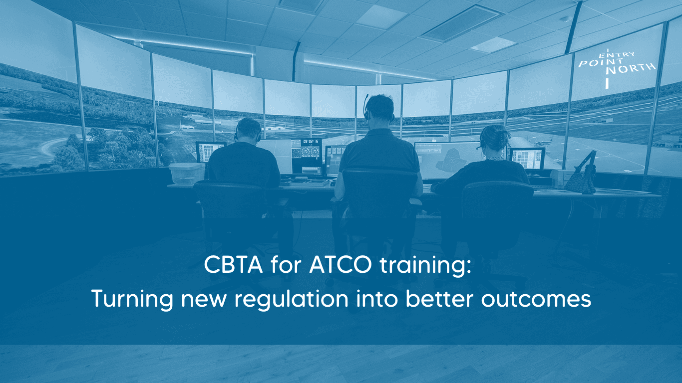CBTA for ATCO training: turning new regulation into better outcomes ...