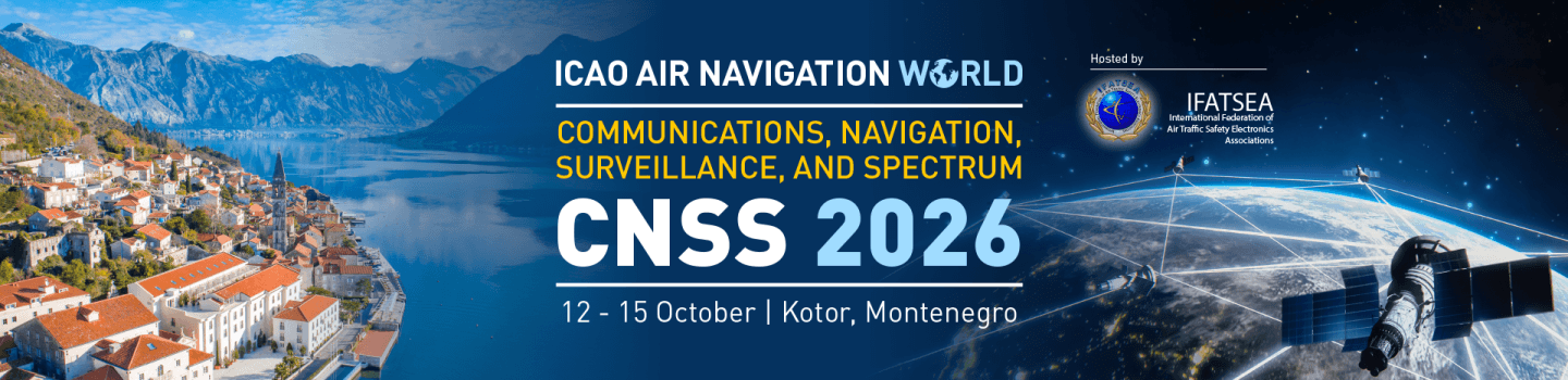 ICAO Air Navigation World (ANW) 2026 – Communications, Navigation, Surveillance and Spectrum Symposium (CNSS) 1 ICAO IFATSEA